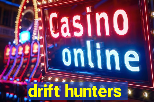drift hunters